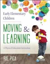 9781605542690-1605542695-Early Elementary Children Moving and Learning: A Physical Education Curriculum