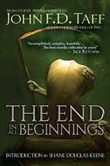 9781940658919-1940658918-The End in All Beginnings