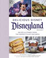9781368084130-1368084133-Delicious Disney: Disneyland: Recipes & Stories from The Happiest Place on Earth