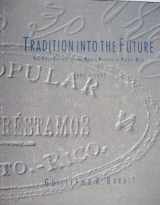 9780963340900-0963340905-Tradition Into the Future: The First Century of the Banco Popular de Puerto Rico: 1893-1993