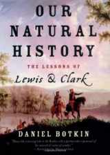 9780195168297-0195168291-Our Natural History: The Lessons of Lewis and Clark