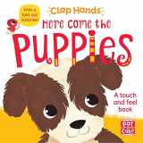 9781526380098-1526380099-Here Come the Puppies: A touch-and-feel board book with a fold-out surprise (Clap Hands)