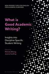 9781350110380-1350110388-What is Good Academic Writing?: Insights into Discipline-Specific Student Writing (New Perspectives for English for Academic Purposes)