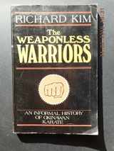9780897500418-0897500415-The Weaponless Warriors: An Informal History of Okinawan Karate
