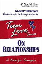 9781558747340-1558747346-Teen Love, On Relationships: A Book For Teenagers (Teen Love Series)