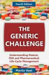9781612337289-1612337287-The Generic Challenge: Understanding Patents, FDA and Pharmaceutical Life-Cycle Management