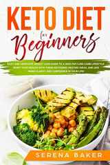 9781090758200-1090758200-Keto Diet for Beginners: Easy and Complete Weight Loss Guide to a High-Fat/Low-Carb Lifestyle. Reset your Health With these Ketogenic-Fasting Ideas, and add more Clarity and Confidence in your Life!