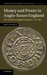 9781107006621-1107006627-Money and Power in Anglo-Saxon England: The Southern English Kingdoms, 757–865 (Cambridge Studies in Medieval Life and Thought: Fourth Series, Series Number 80)