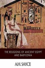 9781497574212-1497574218-The Religions of Ancient Egypt and Babylonia