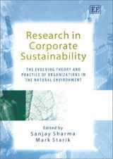 9781840649062-1840649062-Research in Corporate Sustainability: The Evolving Theory and Practice of Organizations in the Natural Environment (New Perspectives in Research on Corporate Sustainability series)