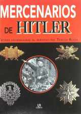 9788466212311-8466212310-Mercenarios de Hitler/ Hitler's Renegades: Tropas Extrangeras Al Servicio Del Tercer Reich (Spanish Edition)