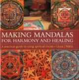9780754829652-0754829650-Making Mandalas for Harmony and Healing: A Practical Guide To Using Spiritual Circles