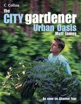 9780007176281-0007176287-The City Gardener: Urban Oasis