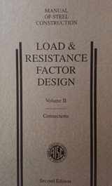 9781564240446-1564240444-Load & Resistance Factor Design: Connections (Manual of Steel Construction, Vol. 2)