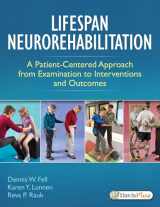 9780803646094-0803646097-Lifespan Neurorehabilitation: A Patient-Centered Approach from Examination to Interventions and Outcomes
