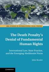 9781108845571-1108845576-The Death Penalty's Denial of Fundamental Human Rights: International Law, State Practice, and the Emerging Abolitionist Norm (ASIL Studies in International Legal Theory)