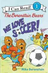 9780062350138-0062350137-The Berenstain Bears: We Love Soccer! (I Can Read Level 1)