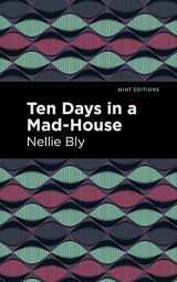 9781513205090-1513205099-Ten Days in a Mad House (Mint Editions (Visibility for Disability, Health and Wellness))