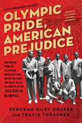 9781501162152-1501162152-Olympic Pride, American Prejudice: The Untold Story of 18 African Americans Who Defied Jim Crow and Adolf Hitler to Compete in the 1936 Berlin Olympics