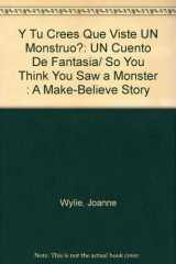 9780516544960-0516544969-Y Tu Crees Que Viste UN Monstruo?: UN Cuento De Fantasia/ So You Think You Saw a Monster : A Make-Believe Story (Spanish Edition)
