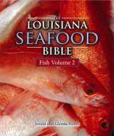9781455616923-1455616923-Louisiana Seafood Bible, The: Fish Volume 2 (Louisiana Landmarks)
