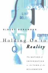 9780226066257-0226066258-Holding On to Reality: The Nature of Information at the Turn of the Millennium