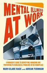 9781349444786-1349444782-Mental Illness at Work: A manager’s guide to identifying, managing and preventing psychological problems in the workplace