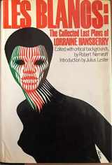 9780394464800-039446480X-Les Blancs: The Collected Last Plays of Lorraine Hansberry