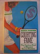 9780060155278-0060155272-Courting Fame: The Perilous Road to Women's Tennis Stardom