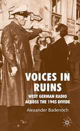9780230009035-0230009034-Voices in Ruins: West German Radio across the 1945 Divide