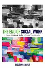 9781793540157-1793540152-End of Social Work: A Defense of the Social Worker in Times of Transformation