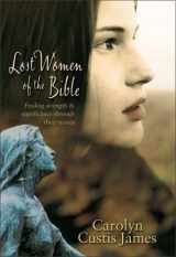 9780310263906-0310263905-Lost Women of the Bible: Finding Strength & Significance through Their Stories