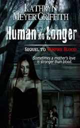 9781514216903-1514216906-Human No Longer (Vampire Blood Series)