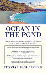 9781543762976-1543762972-Ocean in the Pond: How the Masters Can Teach You About Sailing Your Business out of the Sea from the Lake and to the Ocean
