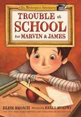 9781250183385-1250183383-Trouble at School for Marvin & James (The Masterpiece Adventures, 3)