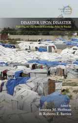 9781789203455-1789203457-Disaster Upon Disaster: Exploring the Gap Between Knowledge, Policy and Practice (Catastrophes in Context, 2)