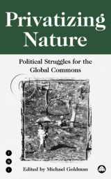 9780745313054-0745313051-Privatizing Nature: Political Struggles For the Global Commons (Transnational Institute S.)