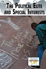 9781534501058-1534501053-The Political Elite and Special Interests (Current Controversies)