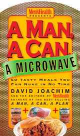 9781579548926-157954892X-A Man, a Can, a Microwave: 50 Tasty Meals You Can Nuke in No Time: A Cookbook (Man, a Can Series)