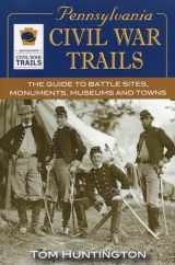 9780811733793-0811733793-Pennsylvania Civil War Trails: The Guide to Battle Sites, Monuments, Museums and Towns