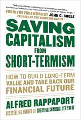 9780071736367-0071736360-Saving Capitalism From Short-Termism: How to Build Long-Term Value and Take Back Our Financial Future