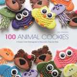9781438005225-1438005229-100 Animal Cookies: A Super-Cute Menagerie to Decorate Step-by-Step