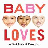 9781419737367-1419737368-Baby Loves: A First Book of Favorites (Baby Loves Books)