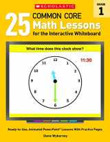9780545486163-0545486165-25 Common Core Math Lessons for the Interactive Whiteboard: Grade 1: Ready-to-Use, Animated PowerPoint Lessons With Practice Pages That Help Students Learn and Review Key Common Core Math Concepts