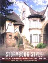 9780670893850-0670893854-Storybook Style: America's Whimsical Homes of the Twenties