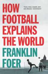 9780099492269-0099492261-How Football Explains the World: An Unlikely Theory of Globalization
