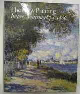 9780714824307-0714824305-New Painting: Impressionism, 1874-86