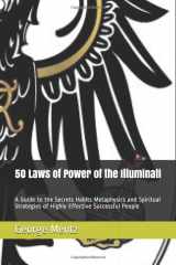 9781980253815-1980253811-50 Laws of Power of the Illuminati: A Guide to the Secrets Habits Metaphysics and Spiritual Strategies of Highly Effective Successful People