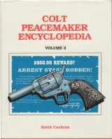 9780936259154-0936259159-Colt Peacemaker Encyclopedia