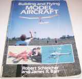 9780486258010-0486258017-Building and Flying Model Aircraft